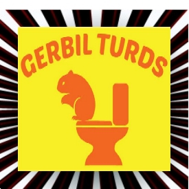The Gerbil Turds